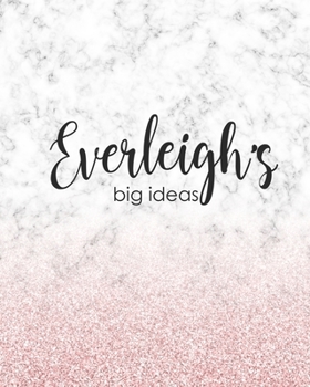 Everleigh's Big Ideas: Personalized Notebook - 8x10 Lined Women's Journal