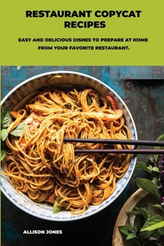 Paperback Restaurant Copycat Recipes: Easy And Delicious Dishes To Prepare At Home From Your Favorite Restaurant Book