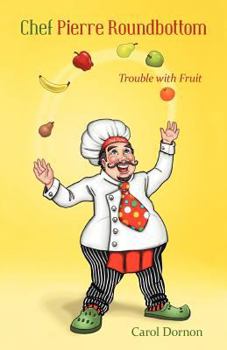 Paperback Chef Pierre Roundbottom: Trouble with Fruit Book