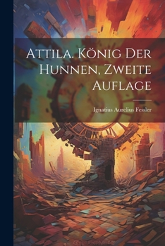 Paperback Attila. König der Hunnen, Zweite Auflage [German] Book