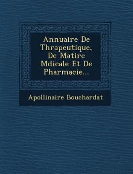 Annuaire de Thérapeutique, de Matière Médicale Et de Pharmacie