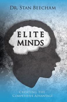 Paperback Elite Minds: Creating the Competitive Advantage Book