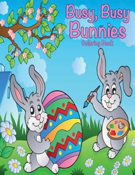 Paperback Busy, Busy Bunnies Coloring Book