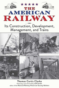 Paperback The American Railway: Its Construction, Development, Management, and Trains Book