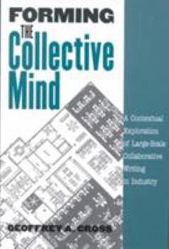 Paperback Forming the Collective Mind: A Contextual Exploration of Large-Scale Collaborative Writing in Industry Book