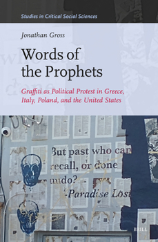 Hardcover Words of the Prophets: Graffiti as Political Protest in Greece, Italy, Poland, and the United States Book