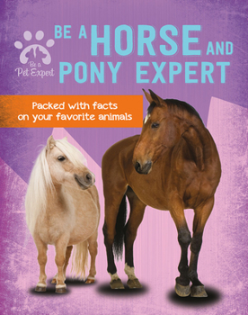 Library Binding Be a Horse and Pony Expert Book