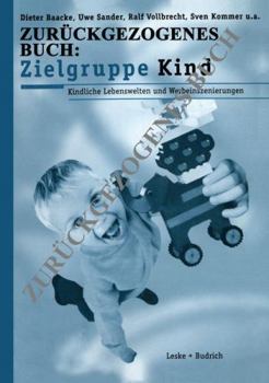 Paperback Zielgruppe Kind: Kindliche Lebenswelt Und Werbeinszenierungen [German] Book