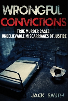 Paperback Wrongful Convictions: True Murder Cases Unbelievable Miscarriages of Justice Book