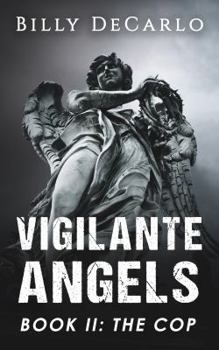 The Cop - Book #2 of the Vigilante Angels