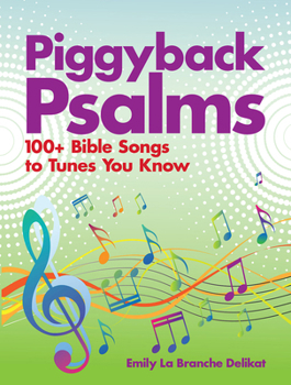 Paperback Piggyback Psalms: 100+ Bible Songs to Tunes You Know Book