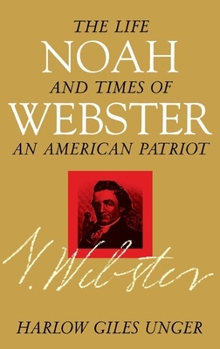 Paperback Noah Webster: The Life and Times of an American Patriot Book