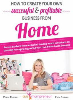 Paperback How to create your own successful and profitable business from home Book