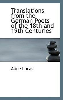 Translations from the German Poets of the 18th and 19th Centuries