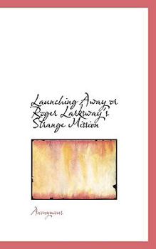 Paperback Launching Away or Roger Larksway's Strange Mission Book