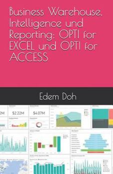 Paperback Business Warehouse, Intelligence Und Reporting: Opti for Excel Und Opti for Access [German] Book