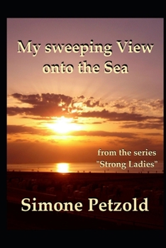 Paperback My sweeping View onto the Sea: From a poor girl to a rich hotel baroness Book