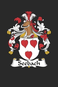 Paperback Seebach: Seebach Coat of Arms and Family Crest Notebook Journal (6 x 9 - 100 pages) Book