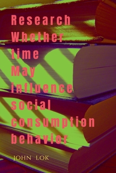 Paperback Research Whether Time May Influence Social Consumption Behavior Book
