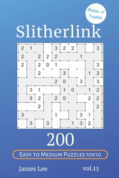 Paperback Master of Puzzles - Slitherlink 200 Easy to Medium Puzzles 10x10 vol.13 Book