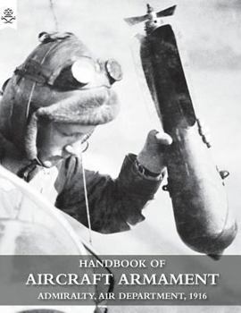 Paperback Handbook of Aircraft Armament: C.B. 1161. Admiralty, Air Department, 1916. Book