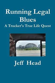 Paperback Running Legal Blues: A Truckers True Life Quest Book