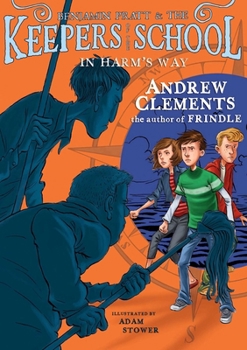 In Harm's Way - Book #4 of the Benjamin Pratt & the Keepers of the School