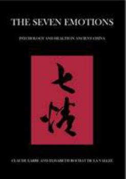 Paperback The Seven Emotions: Psychology and Health in Ancient China Book