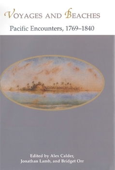 Hardcover Voyages and Beaches: Pacific Encounters, 1769-1840 Book