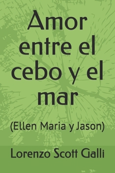Paperback Amor entre el cebo y el mar: (Ellen Maria y Jason) [Spanish] Book