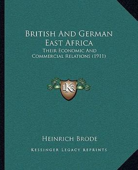 British and German East Africa, Their Economic & Commercial Relations
