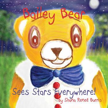 Paperback Bailey the Bear: Sees Stars Everywhere! Book