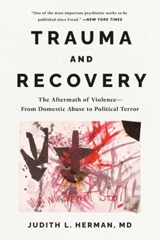 Paperback Trauma and Recovery: The Aftermath of Violence---From Domestic Abuse to Political Terror Book