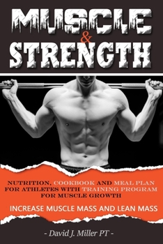 Paperback Muscle & Strength: Nutrition, Cookbook and Meal Plan for athletes with TRAINING PROGRAM FOR MUSCLE GROWTH Book