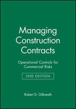 Hardcover Managing Construction Contracts: Operational Controls for Commercial Risks Book