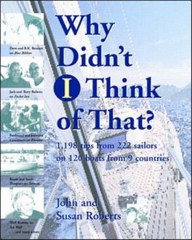 Paperback Why Didn't I Think of That?: 1,198 Tips from 222 Sailors on 120 Boats from 9 Countries Book