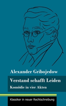 Hardcover Verstand schafft Leiden: Komödie in vier Akten (Band 183, Klassiker in neuer Rechtschreibung) [German] Book