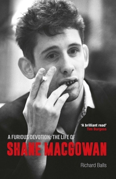 Paperback A Furious Devotion: The Life of Shane Macgowan Book