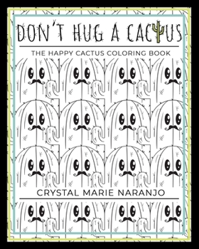 Paperback Don't Hug a Cactus: The Happy Cactus Coloring Book