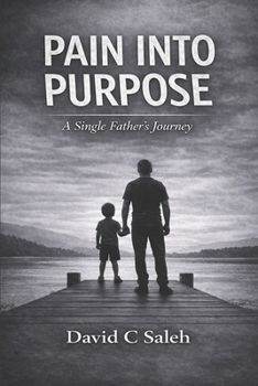 Paperback Pain Into Purpose: A Single Fathers Journey Book