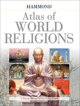 Hardcover Hammond Atlas of World Religions: A Visual History of Our Great Faiths Book