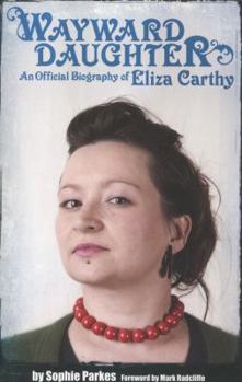 Paperback Wayward Daughter: The Official Biography of Eliza Carthy Book