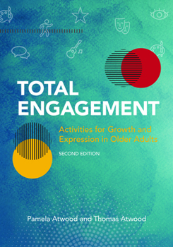 Paperback Total Engagement, Volume 1: Activities for Growth and Expression in Older Adults Book