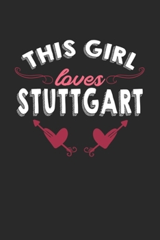 Paperback This girl loves Stuttgart: 6x9 - notebook - lined - hometown Book
