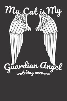 Paperback My Cat Is My Guardian Angel Watching Over Me Book