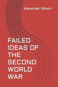 Paperback Failed Ideas of the Second World War Book