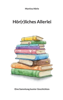 Paperback Hör(r)liches Allerlei: Eine Sammlung bunter Geschichten [German] Book