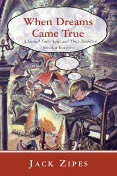 When Dreams Came True: Classical Fairy Tales and Their Tradition (Literary Studies)