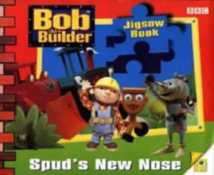 Hardcover Bob the Builder Jigsaw Book: Spud's New Nose Book