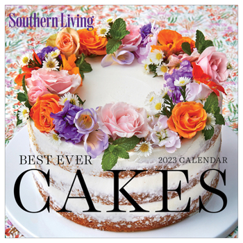 Calendar Cal 2023- Southern Living - Best Ever Cakes Wall Calendar Book